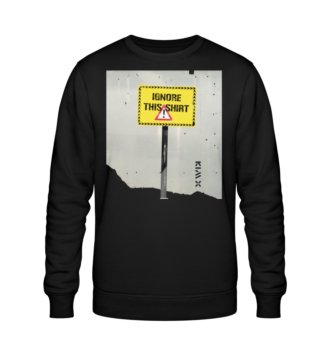 IGNORE THIS SHIRT | KIM X | - Unisex Organic Sweatshirt ST/ST-16