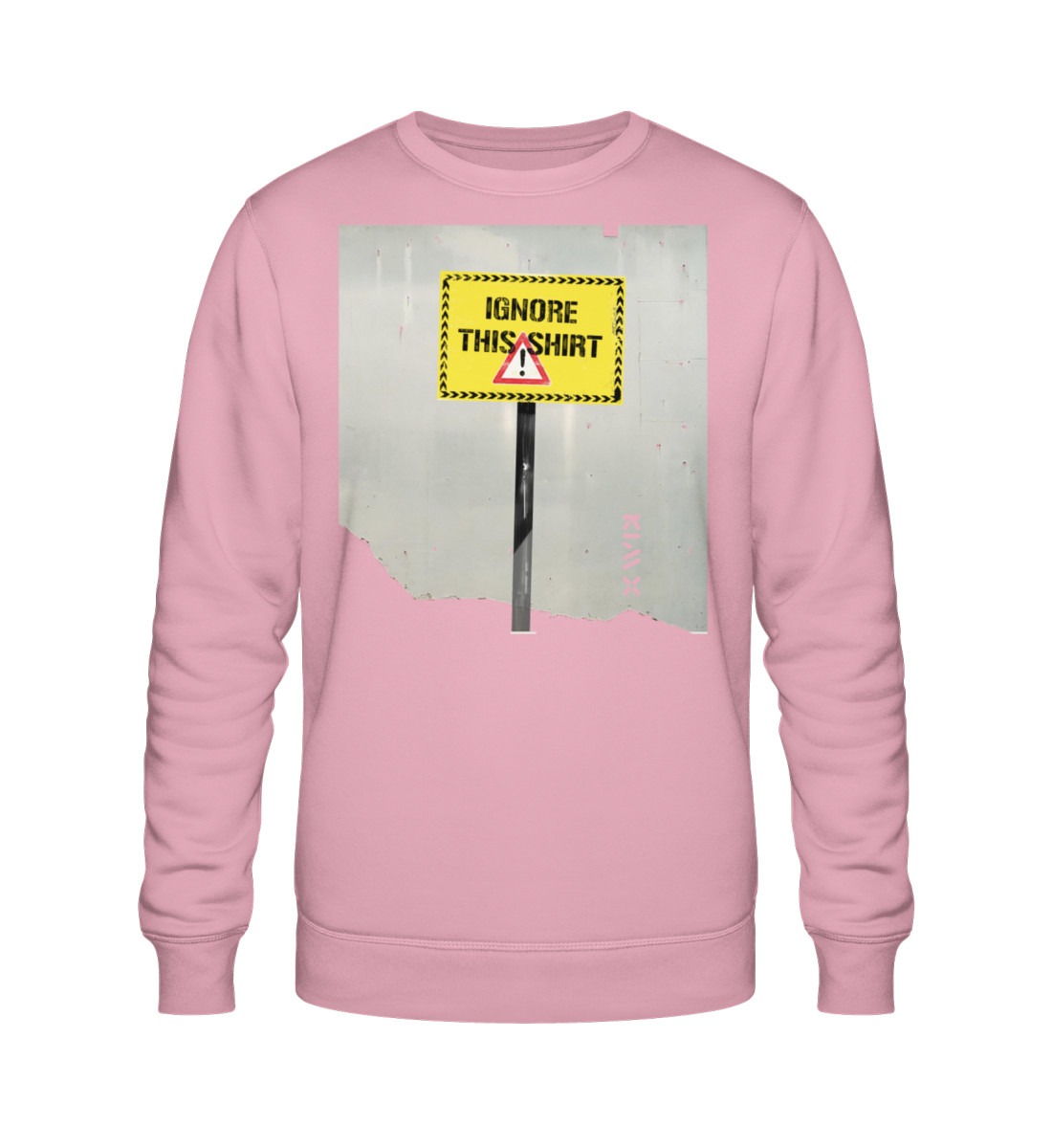 IGNORE THIS SHIRT | KIM X | - Unisex Organic Sweatshirt ST/ST-6903