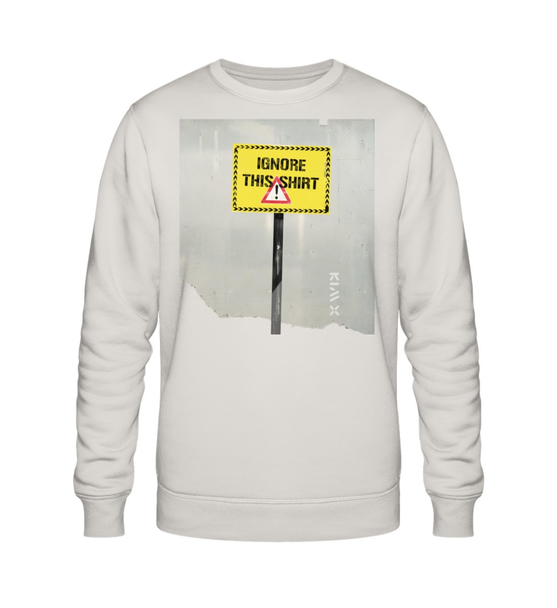 IGNORE THIS SHIRT | KIM X | - Unisex Organic Sweatshirt ST/ST-6780
