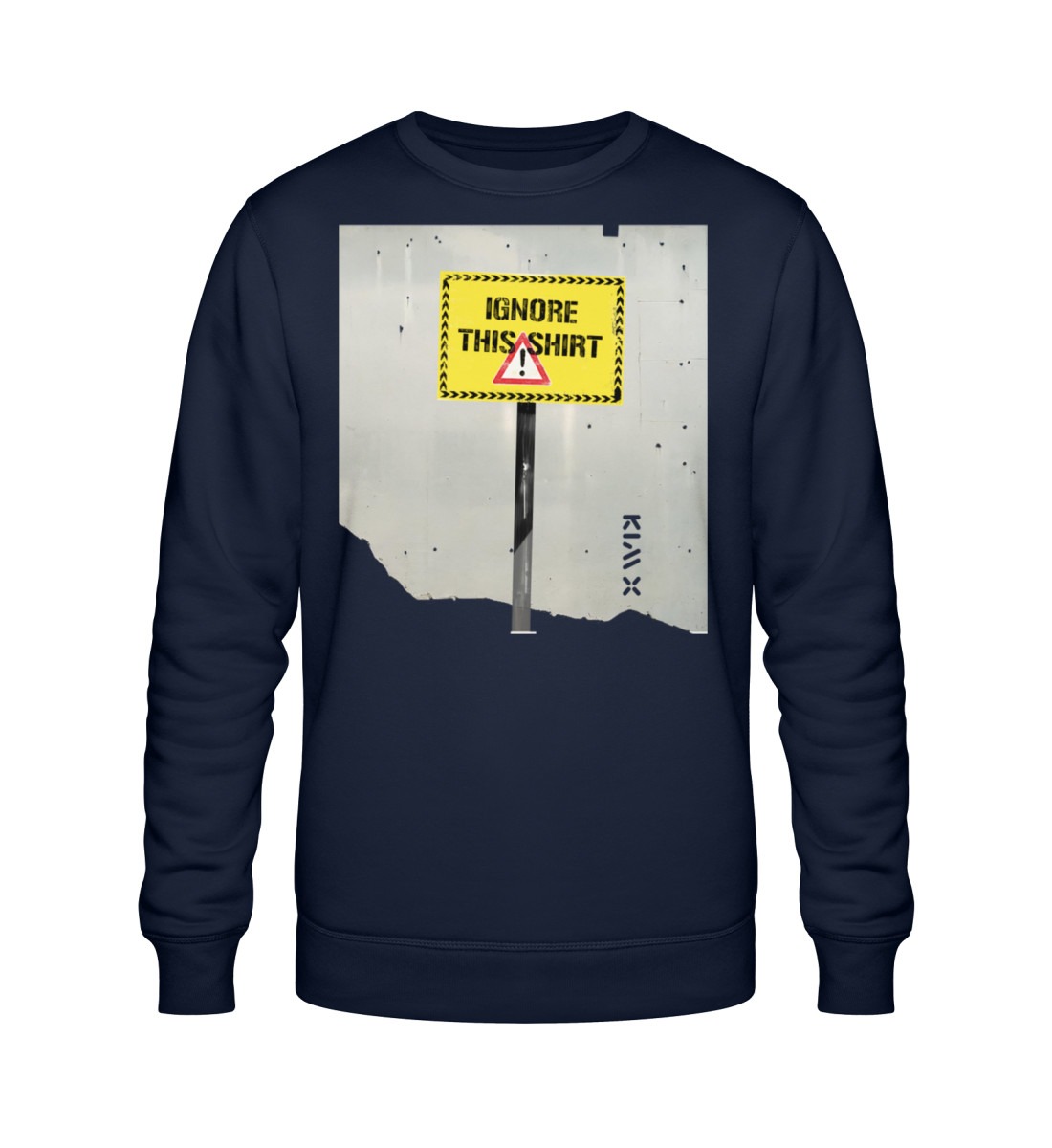 IGNORE THIS SHIRT | KIM X | - Unisex Organic Sweatshirt ST/ST-6887