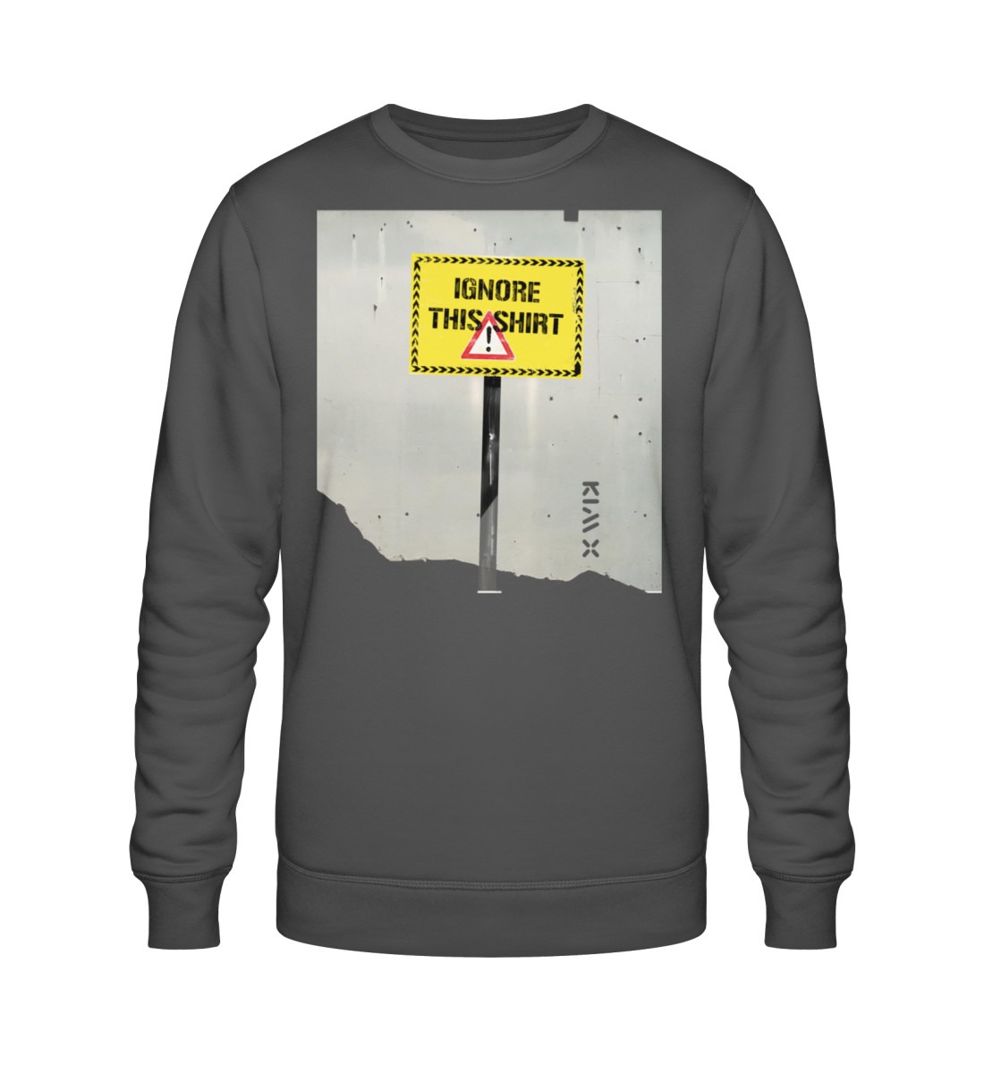 IGNORE THIS SHIRT | KIM X | - Unisex Organic Sweatshirt ST/ST-6896