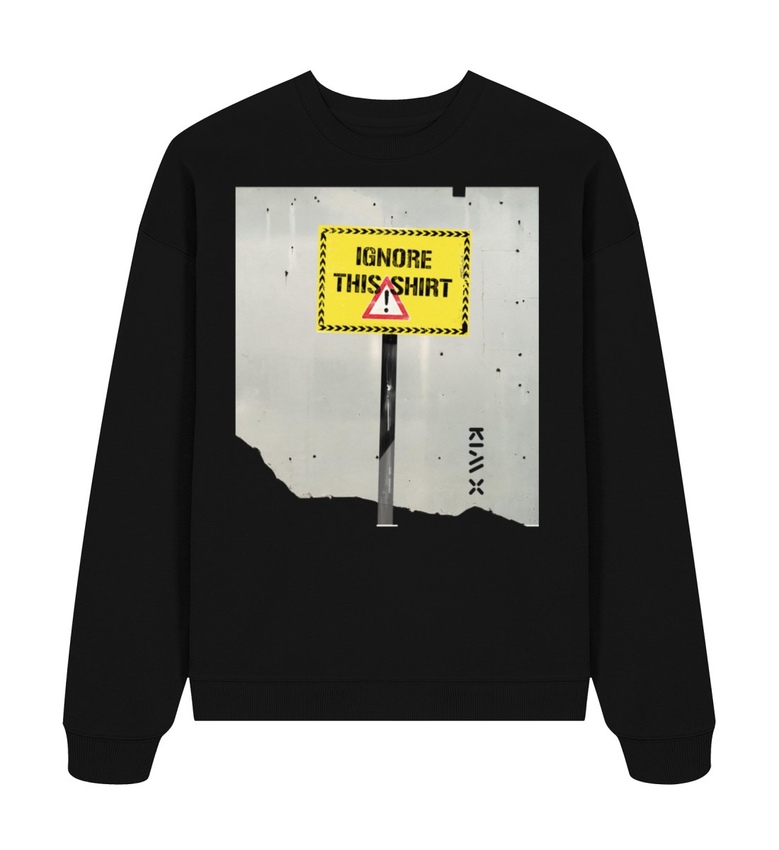 IGNORE THIS SHIRT | KIM X | - Organic Oversize Sweatshirt 2.0 ST/ST-16
