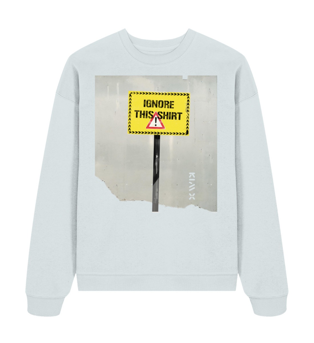 IGNORE THIS SHIRT | KIM X | - Organic Oversize Sweatshirt 2.0 ST/ST-7343