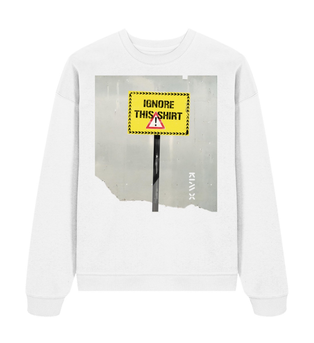 IGNORE THIS SHIRT | KIM X | - Organic Oversize Sweatshirt 2.0 ST/ST-3