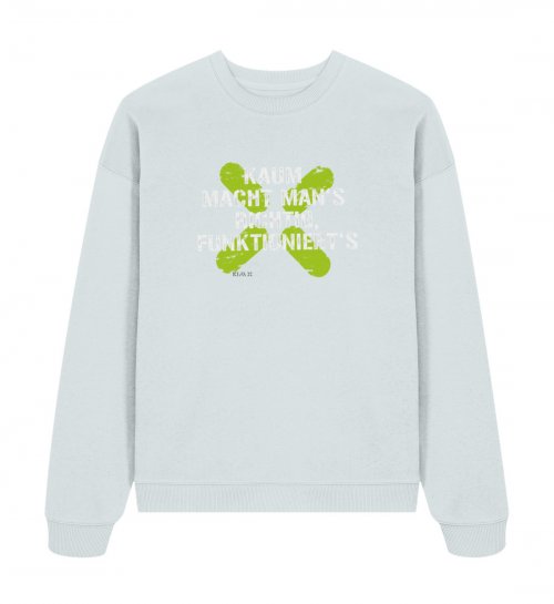 KAUM MACHT MAN-S RICHTIG | KIM X | - Organic Oversize Sweatshirt 2.0 ST/ST-7343