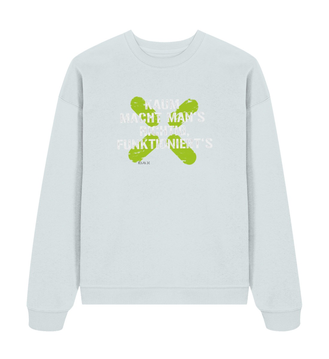 KAUM MACHT MAN-S RICHTIG | KIM X | - Organic Oversize Sweatshirt 2.0 ST/ST-7343